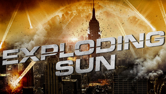 Netflix Serie - Exploding Sun - Nu op Netflix