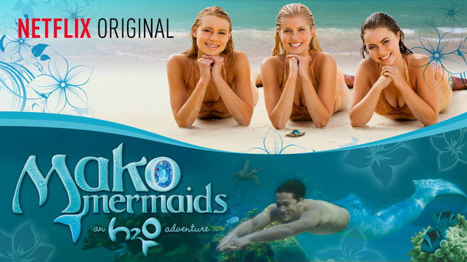 Netflix Serie - Mako Mermaids: An H2O Adventure - Nu op Netflix