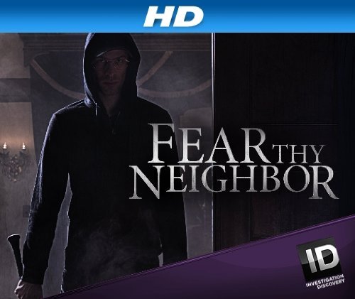 Netflix Serie - Fear Thy Neighbor - Nu op Netflix